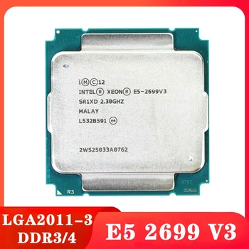 Използван Процесор Intel Xeon E5-2699 V3 E5 2699V3 2699 2,3 Ghz 18-ядрен 36-стрийминг Процесора 45 MB 145 W LGA 2011-3