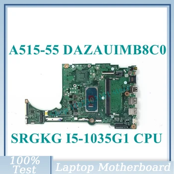 DAZAUIMB8C0 с дънна платка SRGKG I5-1035G1 CPU Оперативна памет: 4 GB за дънната платка на лаптоп Acer Aspire A515-55 100% Напълно тествана, работи добре