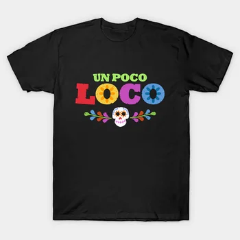 Тениска Un Poco Loco, Тениска Коко, Не ме забравяй, Мигел Алебрихе, Музика на Pixar, Ден на мъртвите, Черепа, Диа Де Лос muertos-